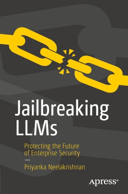 Jailbreaking LLMs - Protecting the Future of Enterprise Security