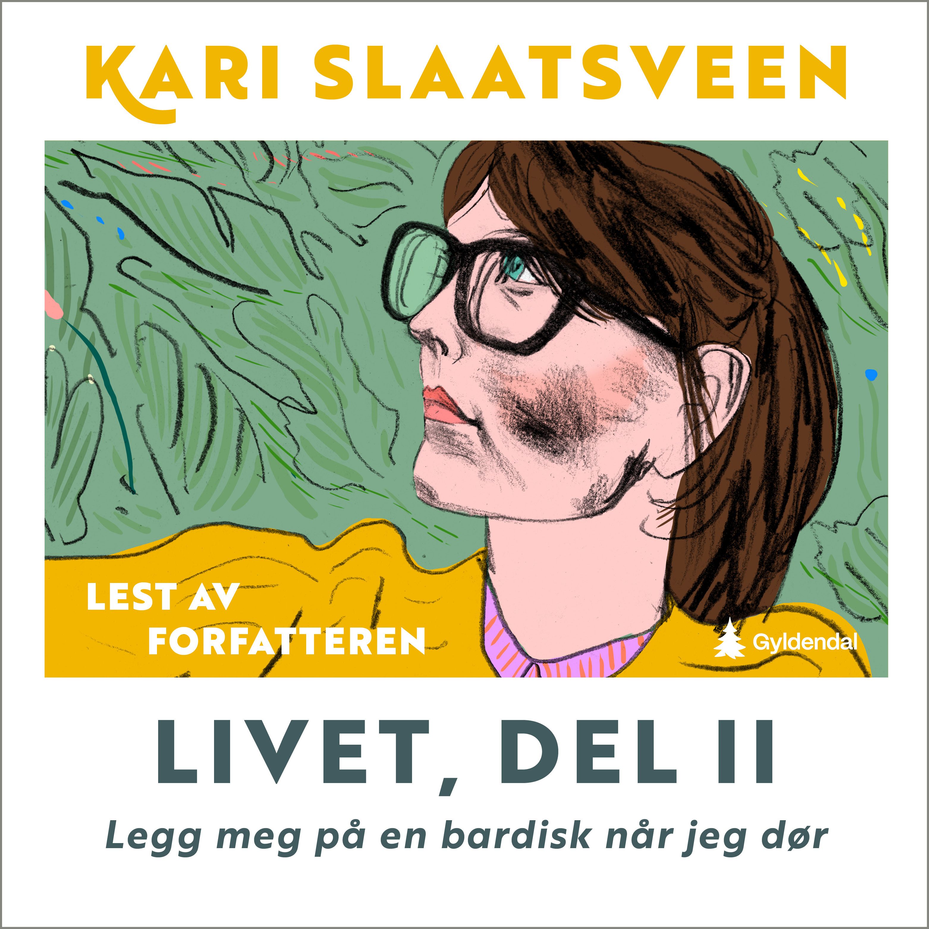 Livet, del II - legg meg på en bardisk når jeg dør