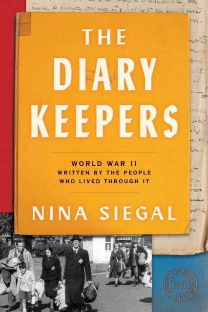 Diary Keepers - World War II Written by the People Who Lived Through It
