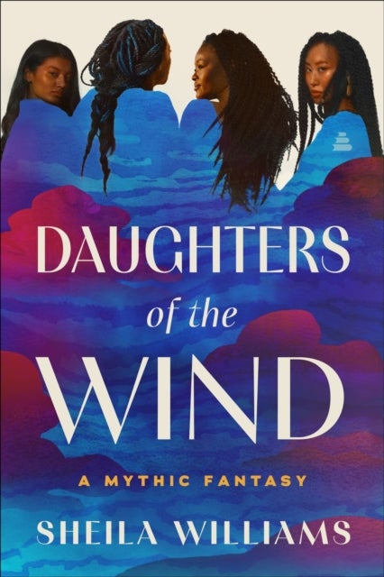 Daughters of the Wind - A Mythic Fantasy