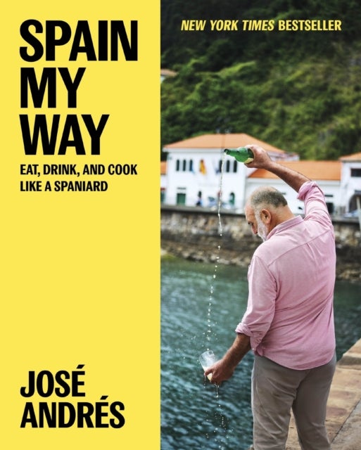 Spain My Way - Eat, Drink, and Cook Like a Spaniard