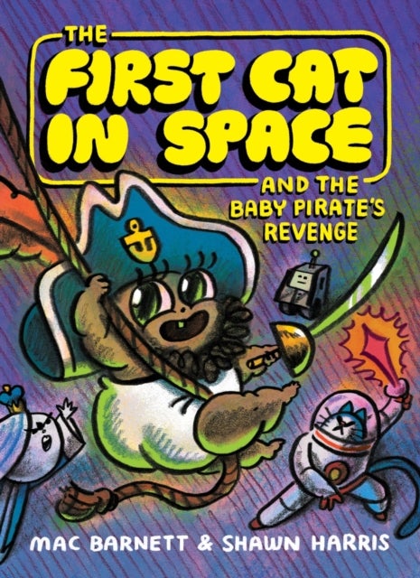 The First Cat in Space and the Baby Pirate’s Revenge - A Graphic Novel