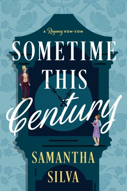 Sometime This Century - A Regency Rom-Com