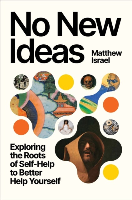 No New Ideas - Exploring the Roots of Self-Help to Better Help Yourself