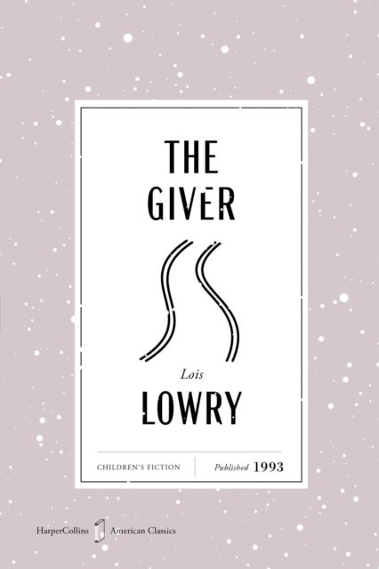 The Giver American Classics Edition - A Newbery Award Winner