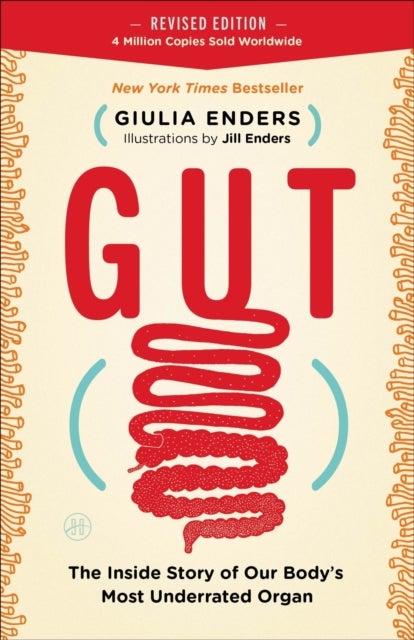 Gut - The Inside Story of Our Body's Most Underrated Organ