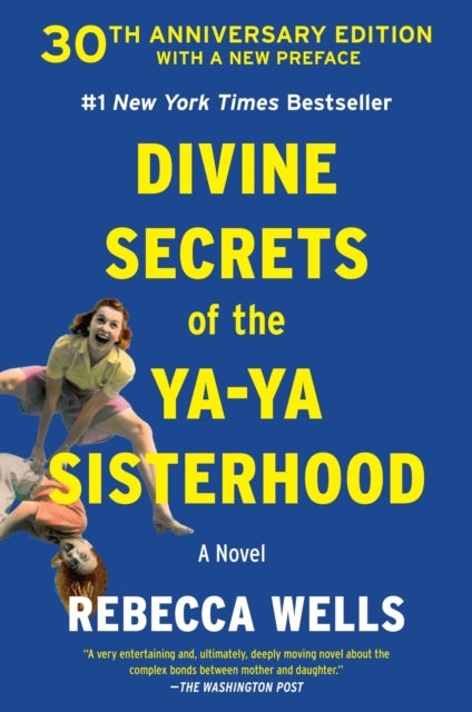 Divine Secrets of the Ya-Ya Sisterhood - A Novel
