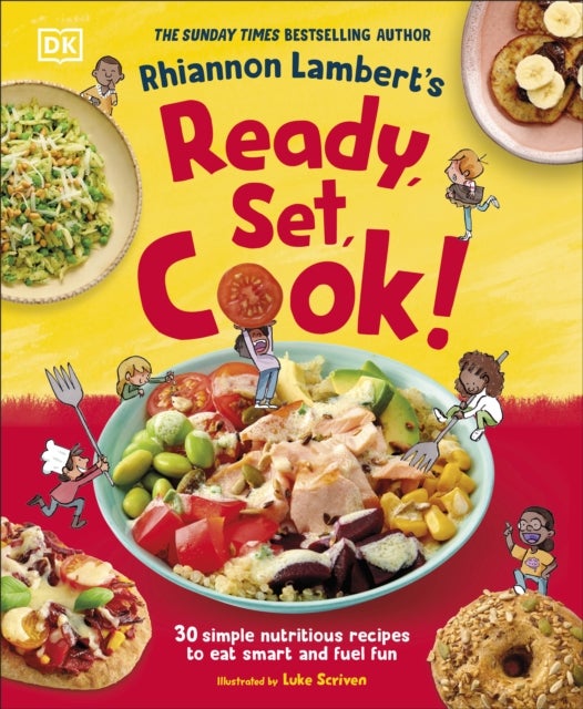 Rhiannon Lambert's Ready, Set, Cook! - 30 Simple Nutritious Recipes to Eat Smart and Fuel Fun