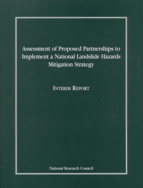 Assessment of Proposed Partnerships to Implement a National Landslide Hazards Mitigation Strategy - Interim Report