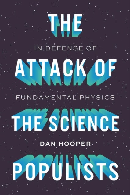 The Attack of the Science Populists - In Defense of Fundamental Physics