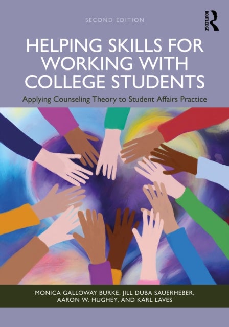 Helping Skills for Working with College Students - Applying Counseling Theory to Student Affairs Practice