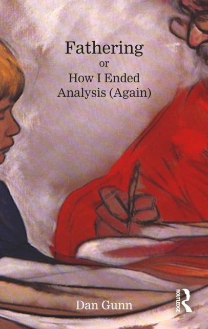 Fathering or How I Ended Analysis (Again)