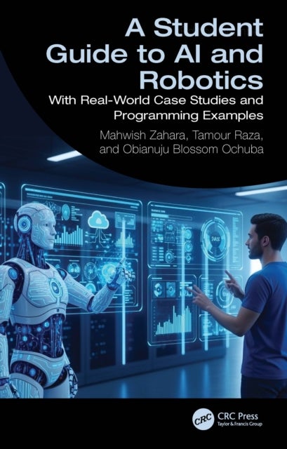 A Student Guide to AI and Robotics - With Real-World Case Studies and Programming Examples