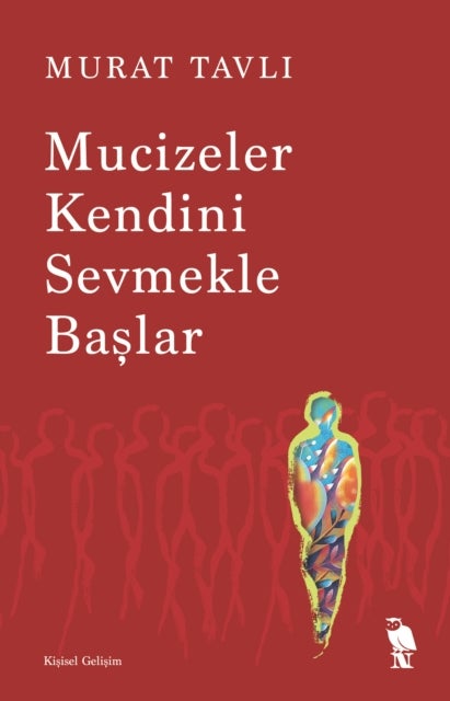 Mucizeler Kendini Sevmekle Baslar