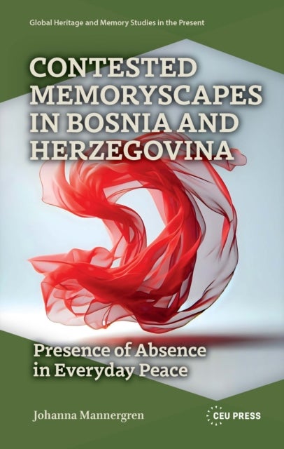 Contested Memoryscapes in Bosnia and Herzegovina