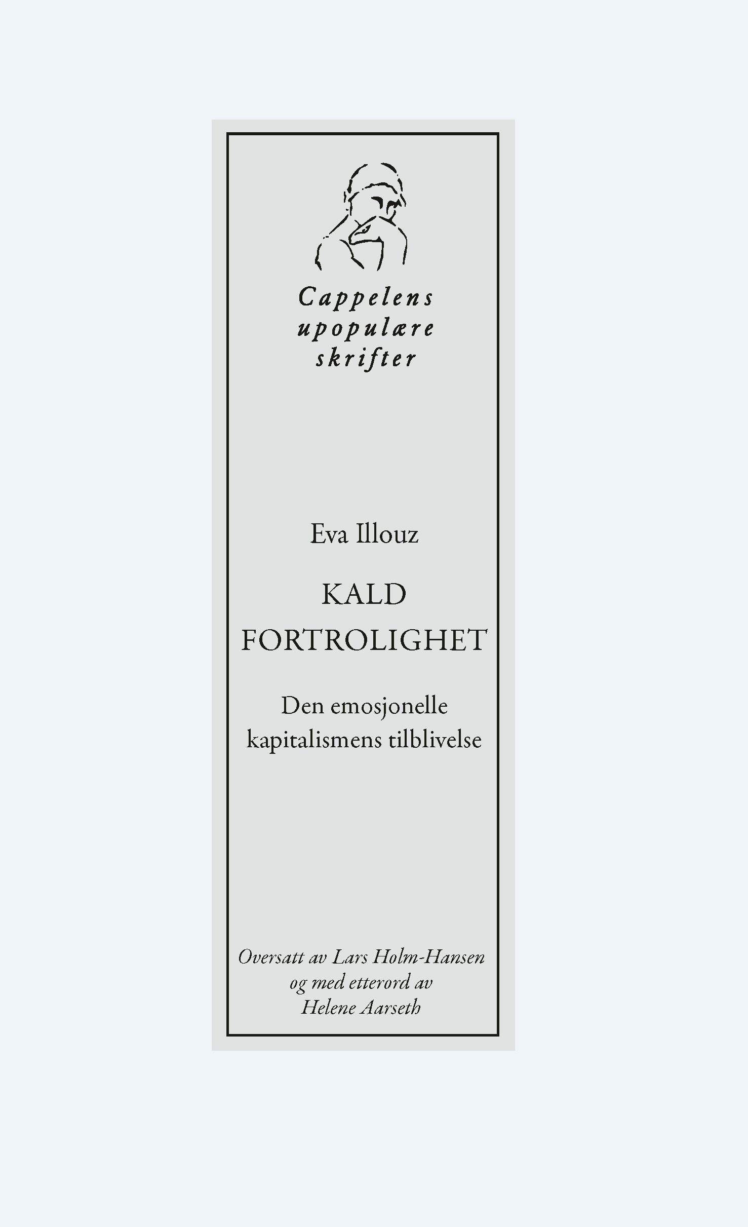 Kald fortrolighet - den emosjonelle kapitalismens tilblivelse