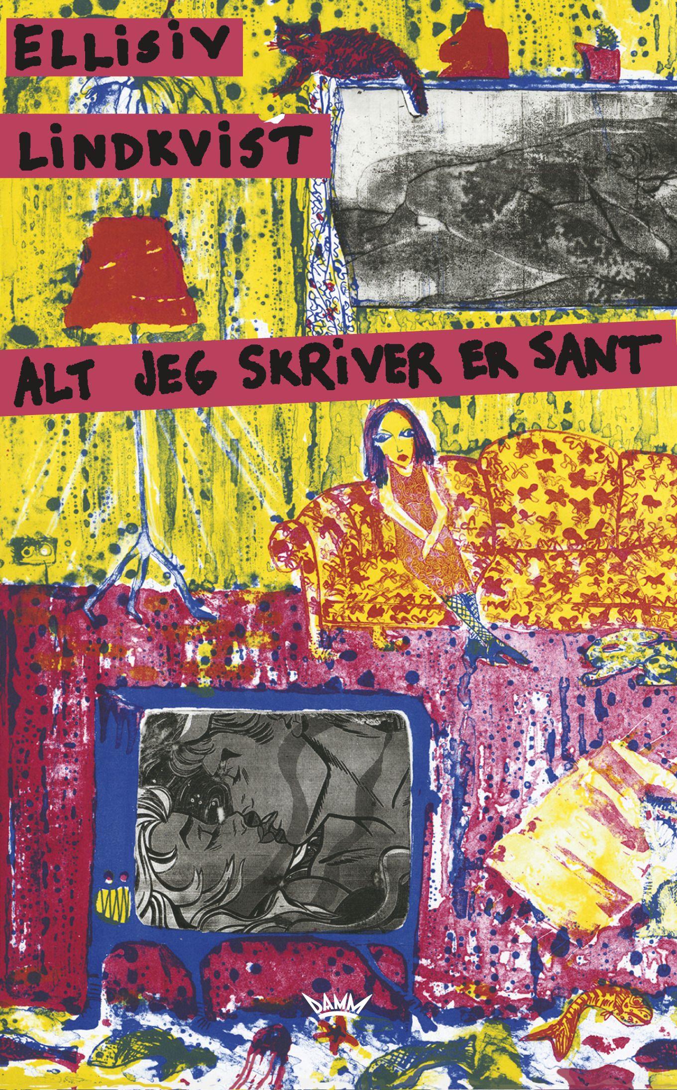 Alt jeg skriver er sant - kortprosa