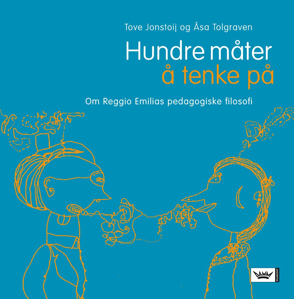 Hundre måter å tenke på - om Reggio Emilias pedagogiske filosofi