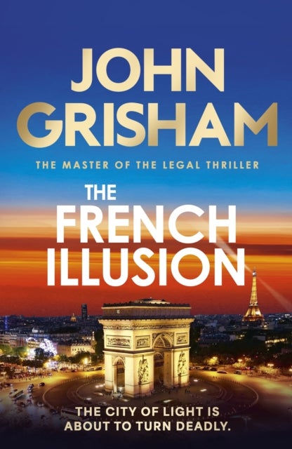 The French Illusion - the explosive new novel from the master of the legal thriller