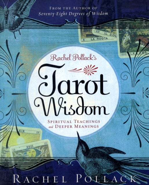 Rachel Pollack's Tarot Wisdom - Spiritual Teachings and Deeper Meanings