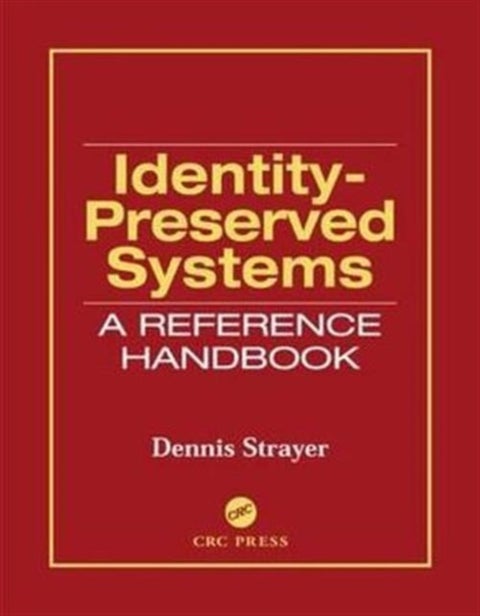 Identity-Preserved Systems - A Reference Handbook