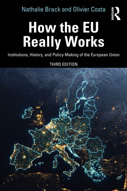 How the EU Really Works - Institutions, History and Policy-Making of the European Union