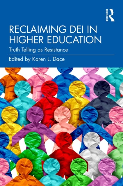 Reclaiming DEI in Higher Education - Truth Telling as Resistance