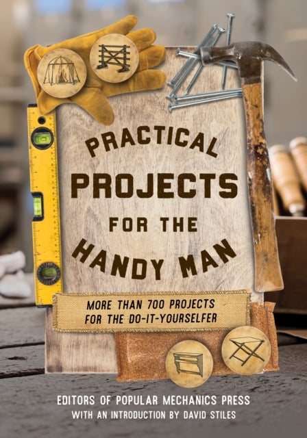 Practical Projects for the Handy Man - More than 700 Projects for the Do-It-Yourselfer