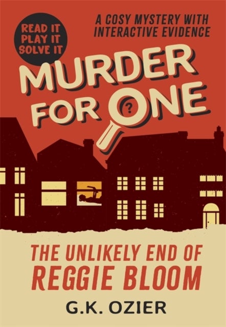 The Unlikely End of Reggie Bloom - A Cosy Mystery Whodunnit with Real Clues to Solve