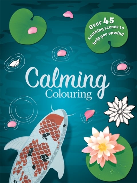 Calming Colouring - A 48 Page Adult Colouring Book of Landscape and Animal Artwork, Ideal for Stress Relief, Relaxation, and Self-Care