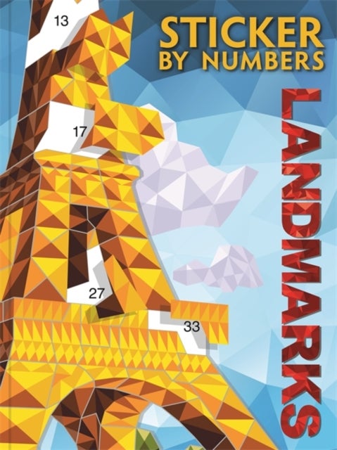 Sticker By Numbers: Landmarks - Ten Stunning Sticker Mosaics to Create Masterpieces from Across the World, Perfect for Travel Lovers Looking for Relaxation and Calm