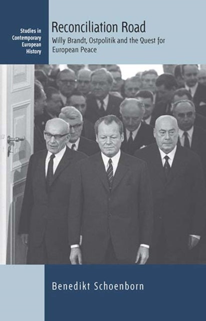 Reconciliation Road - Willy Brandt, Ostpolitik and the Quest for European Peace