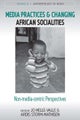 Media Practices and Changing African Socialities