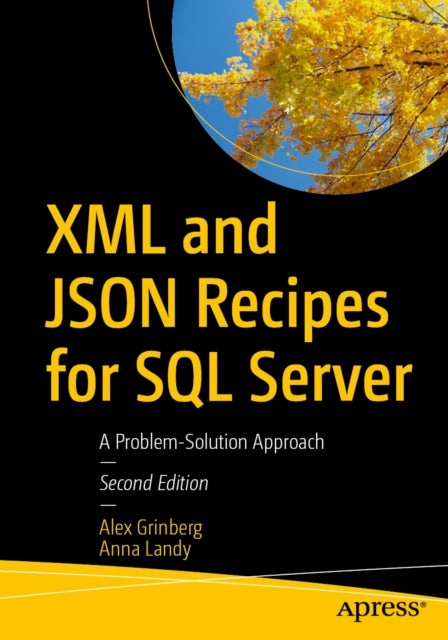 XML and JSON Recipes for SQL Server - A Problem-Solution Approach