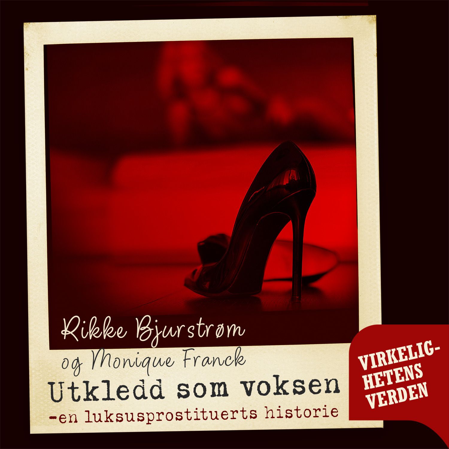 Utkledd som voksen - en luksusprostituerts historie