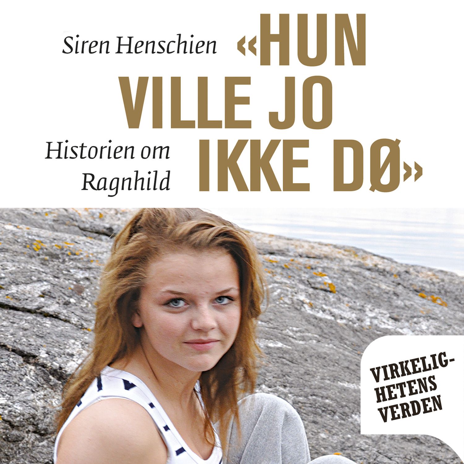 "Hun ville jo ikke dø" - historien om Ragnhild