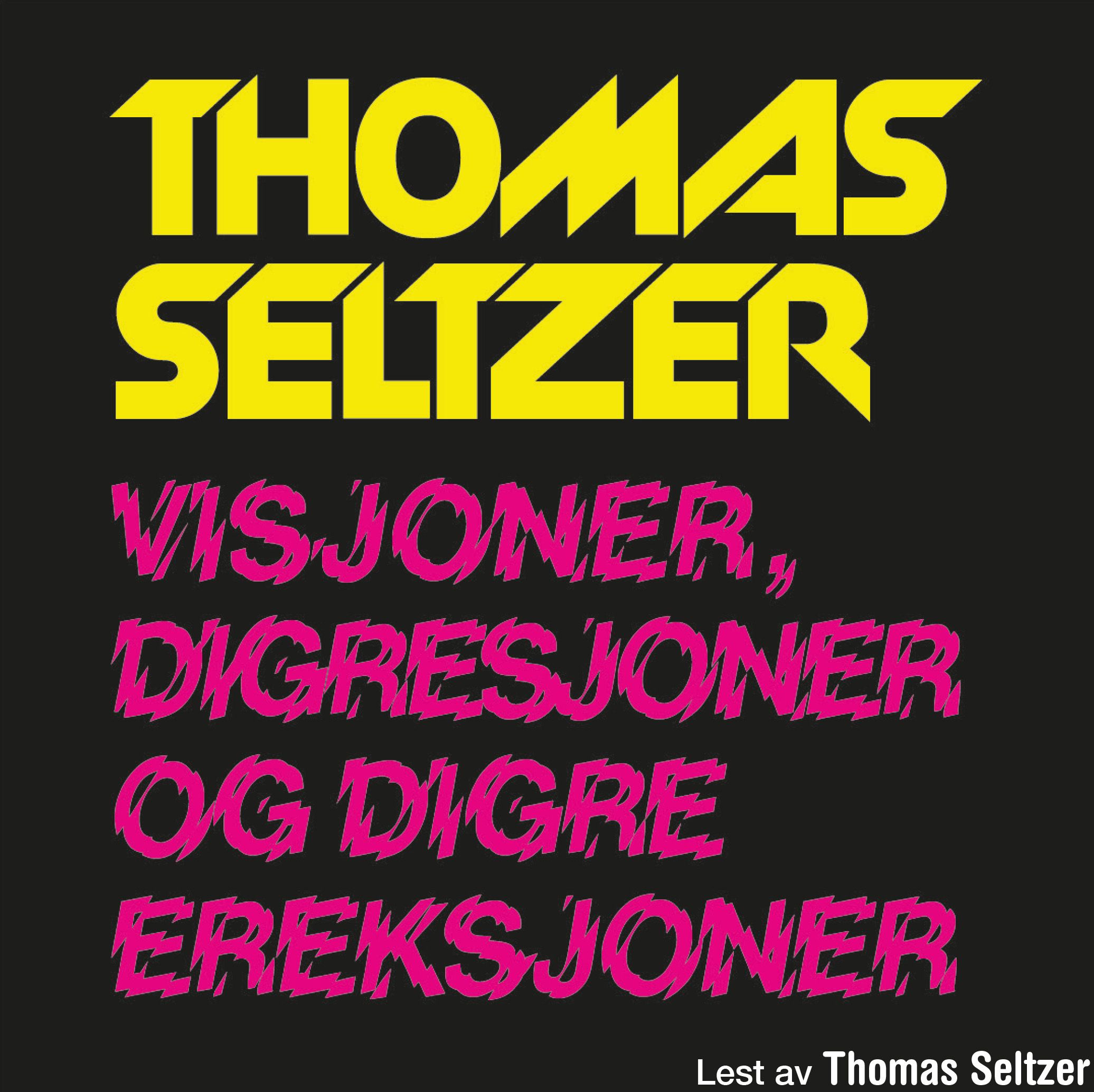 Visjoner, digresjoner og digre ereksjoner