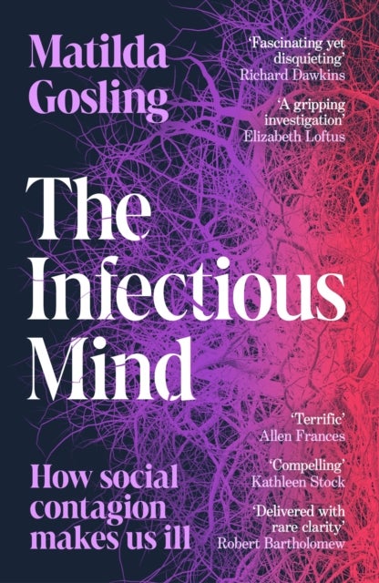 The Infectious Mind - How Social Contagion Makes Us Ill