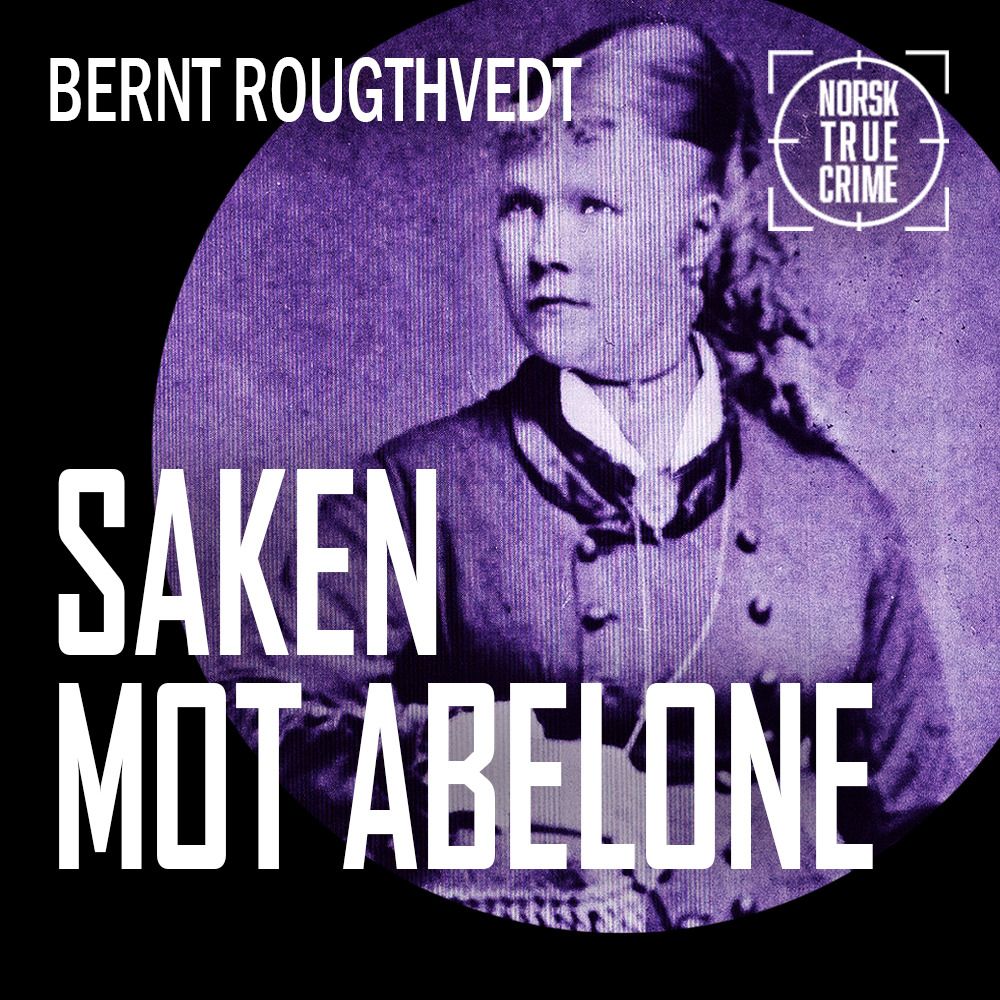 Saken mot Abelone - en sann historie om bordeller, bondefangeri og et drap i det gamle Vaterland