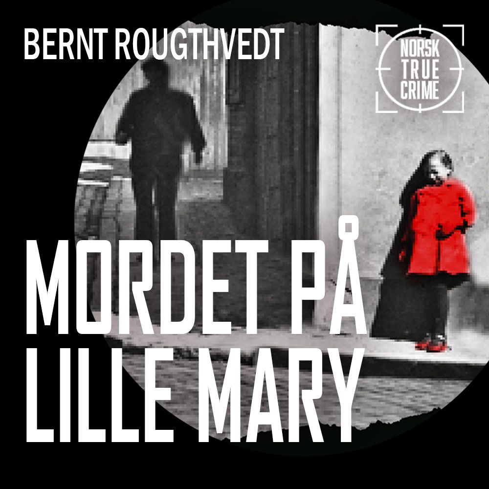 Mordet på lille Mary - en sann historie om klarsyn, sedelighetsforbrytere og et drap i det gamle Pipervika