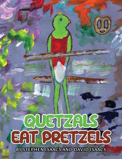Quetzals Eat Pretzels