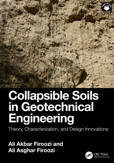 Collapsible Soils in Geotechnical Engineering - Theory, Characterization, and Design Innovations