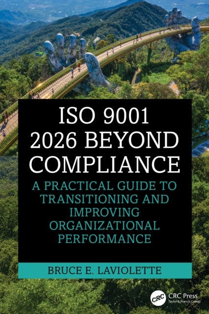 ISO 9001 2026 Beyond Compliance - A Practical Guide to Transitioning and Improving Organizational Performance