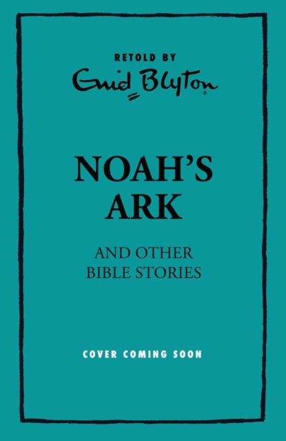Noah’s Ark and Other Bible Stories