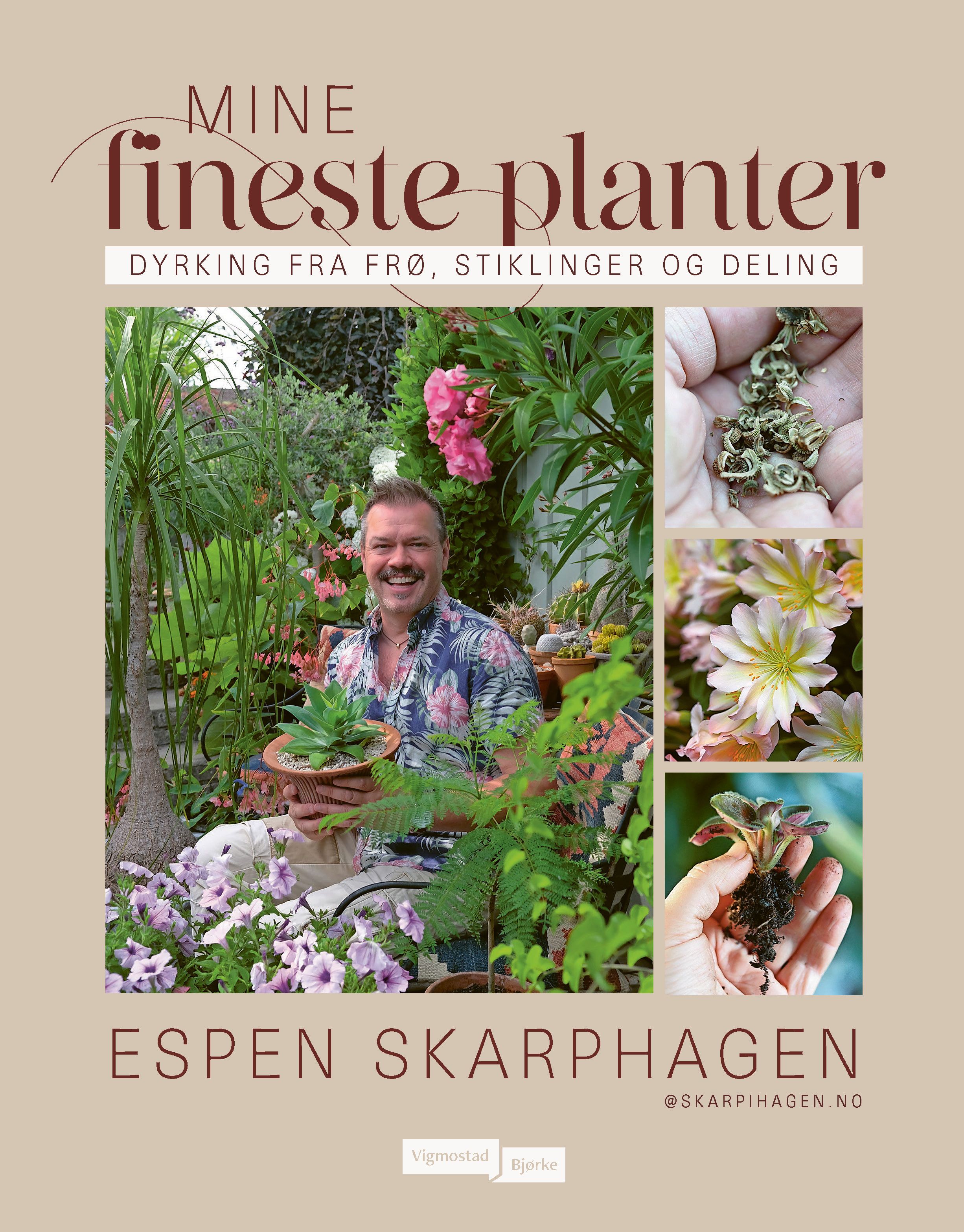 Mine fineste planter - gjennom frø, stikling og deling