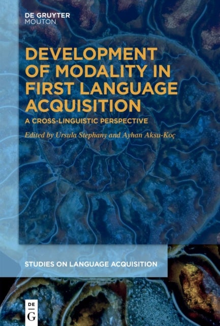 Development of Modality in First Language Acquisition - A Cross-Linguistic Perspective