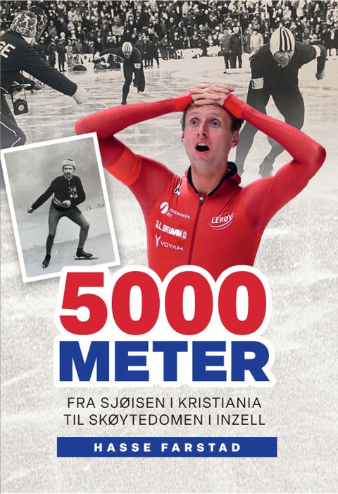 5000 meter - fra sjøisen i Kristiania til skøytedomen i Inzell