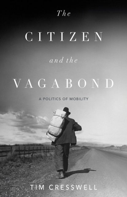 The Citizen and the Vagabond - A Politics of Mobility