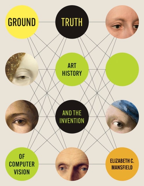 Ground Truth - Art History and the Invention of Computer Vision