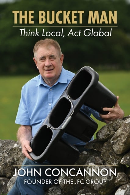 The Bucket Man - Think Local, Act Global